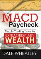 The MACD Paycheck Simple Trading Laws for Extraordinary Wealth