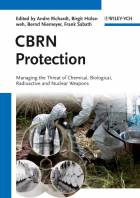CBRN Protection - Managing the Threat of Chemical,Biological and Radioactive