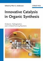 Innovative Catalysis in Organic Synthesis -Oxidation, Hydrogenation,and C-X Bond FormingReactions